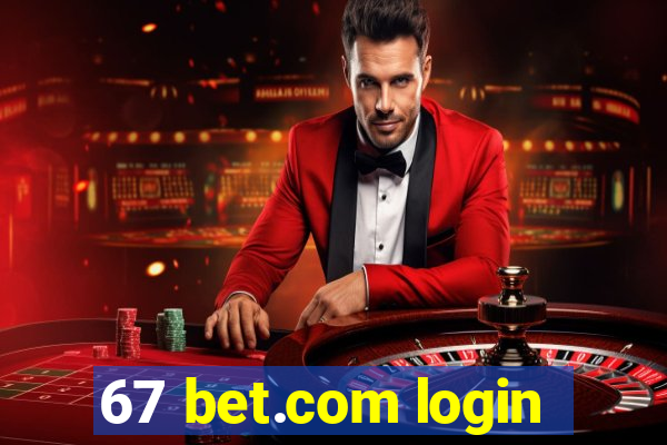 67 bet.com login